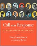 Call and Response: Key Debates in African American Studies