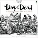 The Day of the Dead: A Pictorial Archive of Dia de Los Muertos