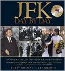 JFK: Day by Day: A Chronicle of the 1,036 Days of John F. Kennedy's Presidency