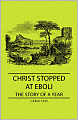 Christ Stopped At Eboli - The Story Of A Year