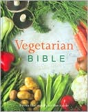 Vegetarian Bible: From the Earth to the Table