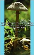 download Mushrooms For The Million - Growing, Cultivating & Harvesting Mushrooms book