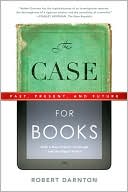 The Case for Books: Past, Present, and Future