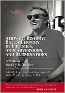 Athwart History: Half a Century of Polemics, Animadversions, and Illuminations: A William F. Buckley Jr. Omnibus