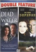 Dead in the Water/in Her Defense