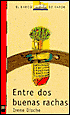 Entre DOS Buenas Rachas