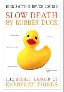 download Slow Death by Rubber Duck : The Secret Danger of Everyday Things book