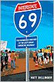 Interstate 69: The Unfinished History of the Last Great American Highway