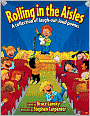 Rolling in the Aisles: A Collection of Laugh-Out-Loud Poems