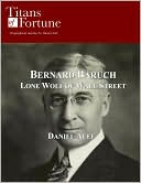 Bernard Baruch: Lone Wolf of Wall Street