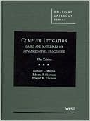 Marcus, Sherman and Erichson's Complex Litigation, Cases and Materials on Advanced Civil Procedure, 5th