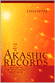 How to Read the Akashic Records: Accessing the Archive of the Soul and Its Journey