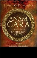 Anam Cara. El libro de la sabiduria celta