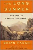 The Long Summer: How Climate Changed Civilization