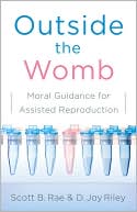 Outside the Womb: Moral Guidance for Assisted Reproduction