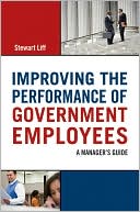 Improving the Performance of Government Employees: A Manager's Guide