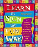 Learn to Sign the Fun Way! by Penny Warner: NOOK Book Cover
