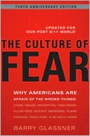 download The Culture of Fear : Why Americans Are Afraid of the Wrong Things: Crime, Drugs, Minorities, Teen Moms, Killer Kids, Muta book