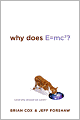 Why Does E=mc2?: (And Why Should We Care?)