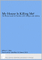My House Is Killing Me!: The Home Guide for Families with Allergies and Asthma