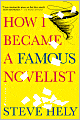 How I Became a Famous Novelist