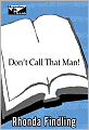 Don't Call That Man!: A Survival Guide to Letting Go