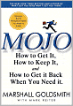 Mojo: How to Get It, How to Keep It, How to Get It Back if You Lose It!