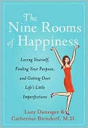The Nine Rooms of Happiness: Loving Yourself, Finding Your Purpose, and Getting Over Life