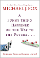 A Funny Thing Happened on the Way to the Future. . .: Twists and Turns and Lessons Learned