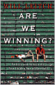 Are We Winning: Fathers, Sons, and the Great Game in the New Century