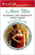Scandal: His Majesty's Love-Child (Harlequin Presents Series #2928)