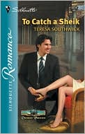 To Catch a Sheik (Silhouette Romance #1674)