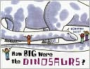 How Big Were the Dinosaurs?