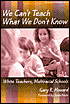 We Can't Teach What We Don't Know: White Teachers, Multiracial Schools