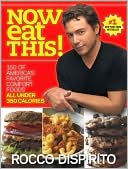 Now Eat This!: 150 of America's Favorite Comfort Foods, All Under 350 Calories