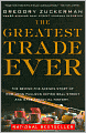 The Greatest Trade Ever: The Behind-the-Scenes Story of How John Paulson Defied Wall Street and Made Financial History