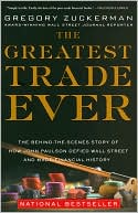 download The Greatest Trade Ever : The Behind-the-Scenes Story of How John Paulson Defied Wall Street and Made Financial History book