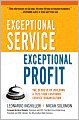 Exceptional Service, Exceptional Profit: The Secrets of Building a Five-Star Customer Service Organization