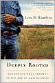 Deeply Rooted: Unconventional Farmers in the Age of Agribusiness
