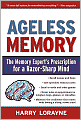 Ageless Memory: The Memory Expert's Prescription for a Razor-Sharp Mind