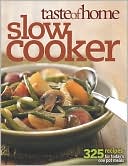 Taste of Home: Slow Cooker: 403 Recipes for Today's One-Pot Meals