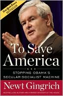 To Save America: Stopping Obama's Secular-Socialist Machine