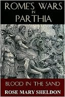 Rome's Wars in Parthia: Blood in the Sand