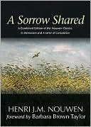 A Sorrow Shared: A Combined Edition of the Nouwen Classics in Memoriam and a Letter of Consolation