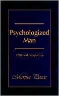 Psychologized Man: A Biblical Perspective
