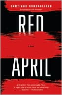 Red April by Santiago Roncagliolo: Book Cover