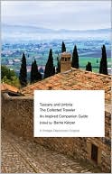 Tuscany and Umbria: The Collected Traveler