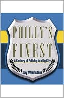 Philly's Finest: A Century of Policing a Big City