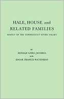 Hale, House And Related Families, Mainly Of The Connecticut River Valley