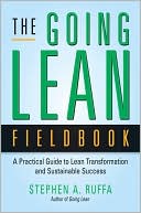 The Going Lean Fieldbook: A Practical Guide to Lean Transformation and Sustainable Success